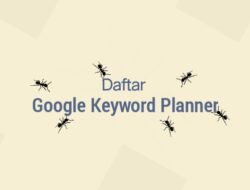 Cara Daftar Google Keyword Planner Gratis